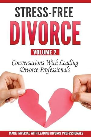 Bild des Verkufers fr Stress-Free Divorce Volume 02: Conversations With Leading Divorce Professionals zum Verkauf von moluna