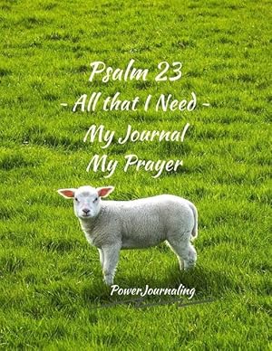 Seller image for Psalm 23 All that I Need: My Journal My Prayer for sale by moluna