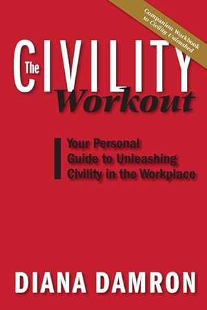 Bild des Verkufers fr The Civility Workout: Your Personal Guide to Unleashing Civility in the Workplace zum Verkauf von moluna
