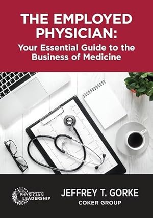 Seller image for The Employed Physician: Your Essential Guide to the Business of Medicine for sale by moluna