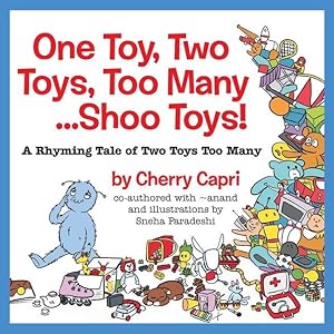 Image du vendeur pour One Toy, Two Toys, Too Many. Shoo Toys: A Rhyming Tale of Two Toys Too Many mis en vente par moluna