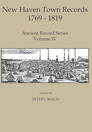 Bild des Verkufers fr New Haven Town Records, 1769 - 1819: Ancient Record Series Vol. IV zum Verkauf von moluna