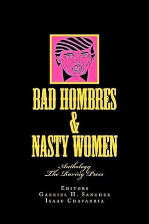 Immagine del venditore per Bad Hombres & Nasty Women: Anthology venduto da moluna