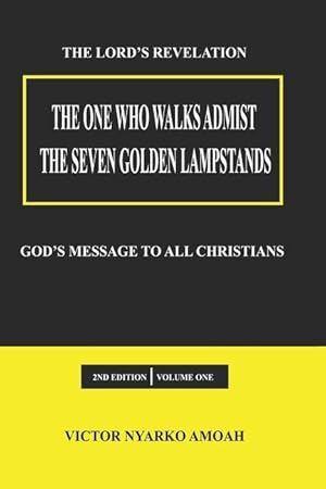 Immagine del venditore per The One Who Walks Amidst The Seven Golden Lampstands: God\ s Message To All Christians Worldwide venduto da moluna