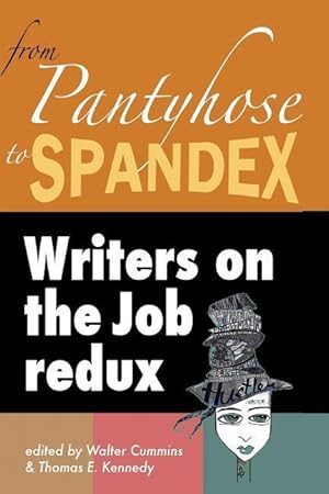 Bild des Verkufers fr From Pantyhose to Spandex: Writers on the Job Redux zum Verkauf von moluna