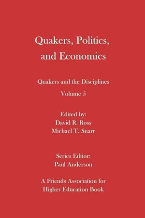 Bild des Verkufers fr Quakers, Politics, and Economics: Quakers and the Disciplines Volume 5 zum Verkauf von moluna