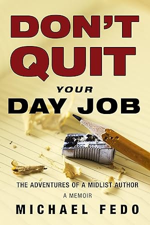 Bild des Verkufers fr Don\ t Quit Your Day Job: The Adventures of a Midlist Author zum Verkauf von moluna