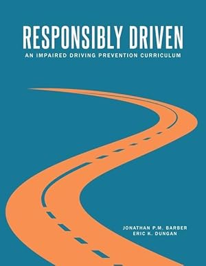 Bild des Verkufers fr Responsibly Driven: An Impaired Driving Prevention Curriculum zum Verkauf von moluna
