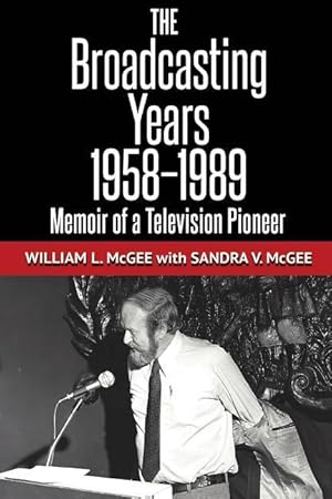 Bild des Verkufers fr The Broadcasting Years, 1958-1989: Memoir of a Television Pioneer zum Verkauf von moluna