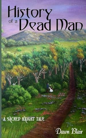 Bild des Verkufers fr History of a Dead Man: A Sacred Knight Tale zum Verkauf von moluna