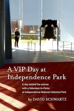 Image du vendeur pour A VIP Day at Independence Park: A day behind the scenes with a Volunteer-In-Parks at Independence National Historical Park mis en vente par moluna