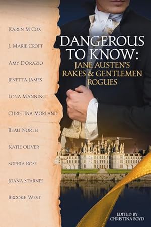 Bild des Verkufers fr Dangerous to Know: Jane Austen\ s Rakes & Gentlemen Rogues zum Verkauf von moluna