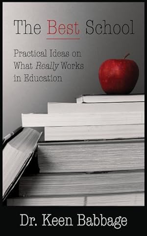 Bild des Verkufers fr The Best School: Practical Ideas on What Really Works in Education zum Verkauf von moluna