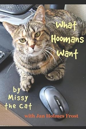 Image du vendeur pour What Hoomans Want by Missy the Cat mis en vente par moluna