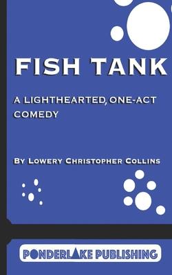 Imagen del vendedor de Fish Tank: A Light-Hearted, One-Act Comedy a la venta por moluna