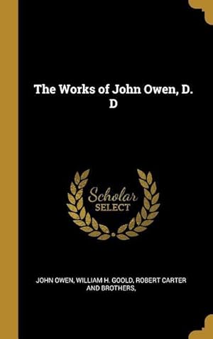 Bild des Verkufers fr The Works of John Owen, D. D zum Verkauf von moluna