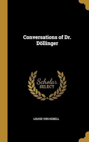 Seller image for Conversations of Dr. Doellinger for sale by moluna