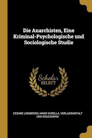 Seller image for Die Anarchisten, Eine Kriminal-Psychologische und Sociologische Studie for sale by moluna