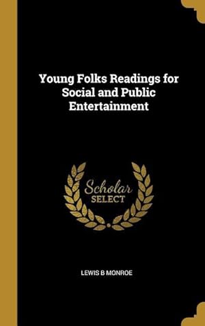 Bild des Verkufers fr Young Folks Readings for Social and Public Entertainment zum Verkauf von moluna