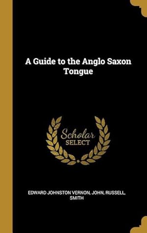 Bild des Verkufers fr A Guide to the Anglo Saxon Tongue zum Verkauf von moluna