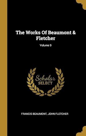 Bild des Verkufers fr The Works Of Beaumont & Fletcher Volume 9 zum Verkauf von moluna