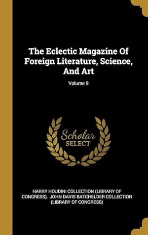 Bild des Verkufers fr The Eclectic Magazine Of Foreign Literature, Science, And Art Volume 9 zum Verkauf von moluna
