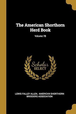 Bild des Verkufers fr The American Shorthorn Herd Book Volume 78 zum Verkauf von moluna