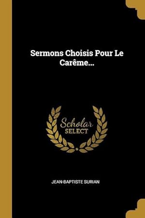 Bild des Verkufers fr Sermons Choisis Pour Le Carme. zum Verkauf von moluna