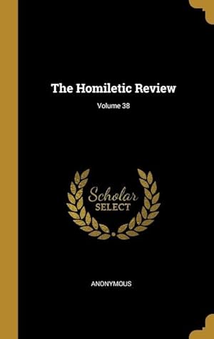 Bild des Verkufers fr The Homiletic Review Volume 38 zum Verkauf von moluna