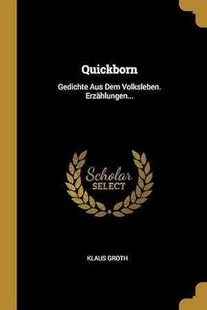 Immagine del venditore per Quickborn: Gedichte Aus Dem Volksleben. Erzaehlungen. venduto da moluna