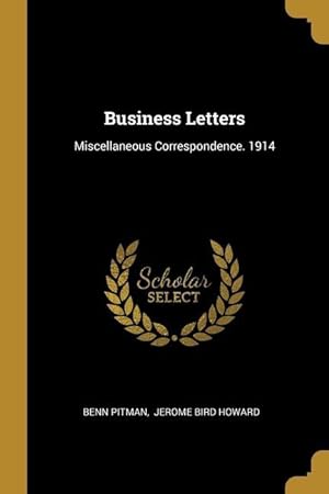 Bild des Verkufers fr Business Letters: Miscellaneous Correspondence. 1914 zum Verkauf von moluna