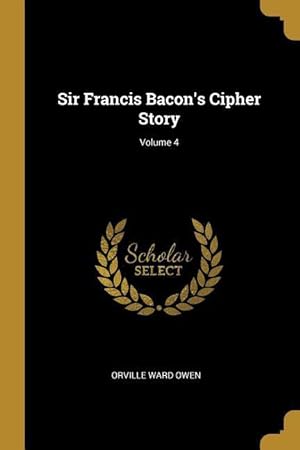 Bild des Verkufers fr Sir Francis Bacon\ s Cipher Story Volume 4 zum Verkauf von moluna