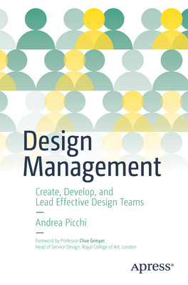 Imagen del vendedor de Design Management: Create, Develop, and Lead Effective Design Teams (Paperback or Softback) a la venta por BargainBookStores