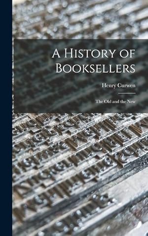 Bild des Verkufers fr A History of Booksellers: the Old and the New zum Verkauf von moluna