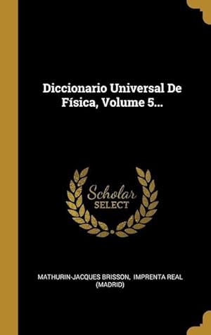 Bild des Verkufers fr Diccionario Universal De Fsica, Volume 5. zum Verkauf von moluna