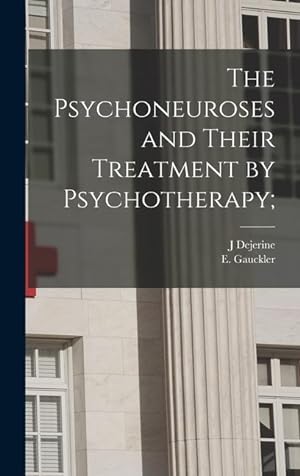 Image du vendeur pour The Psychoneuroses and Their Treatment by Psychotherapy mis en vente par moluna