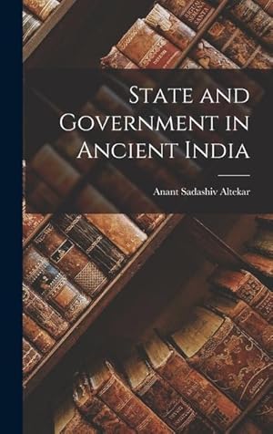 Bild des Verkufers fr State and Government in Ancient India zum Verkauf von moluna
