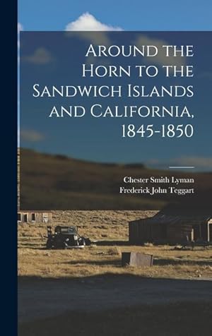 Bild des Verkufers fr Around the Horn to the Sandwich Islands and California, 1845-1850 zum Verkauf von moluna