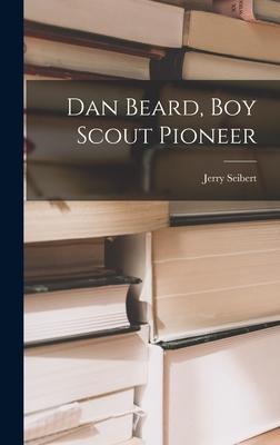 Bild des Verkufers fr Dan Beard, Boy Scout Pioneer zum Verkauf von moluna