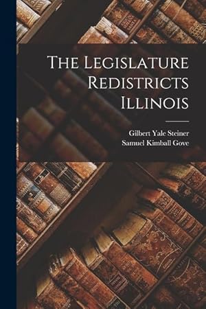 Image du vendeur pour The Legislature Redistricts Illinois mis en vente par moluna