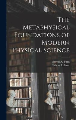 Immagine del venditore per The Metaphysical Foundations of Modern Physical Science venduto da moluna