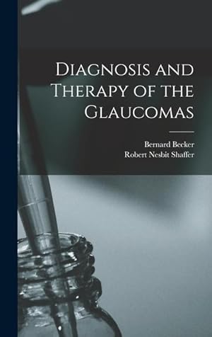 Seller image for Diagnosis and Therapy of the Glaucomas for sale by moluna