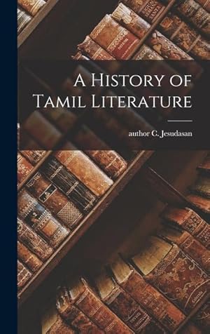 Seller image for A History of Tamil Literature for sale by moluna