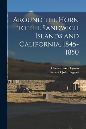 Bild des Verkufers fr Around the Horn to the Sandwich Islands and California, 1845-1850 zum Verkauf von moluna