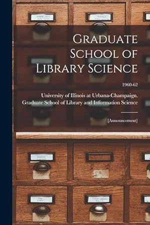 Bild des Verkufers fr Graduate School of Library Science: [announcement] 1960-62 zum Verkauf von moluna