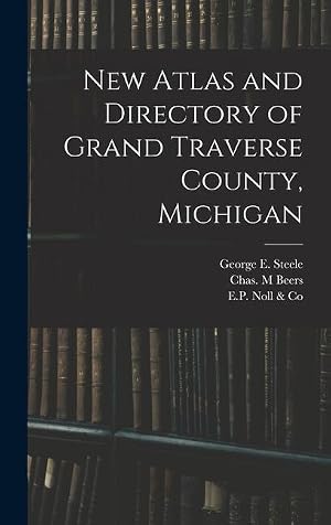 Bild des Verk�ufers f�r New Atlas and Directory of Grand Traverse County, Michigan zum Verkauf von moluna