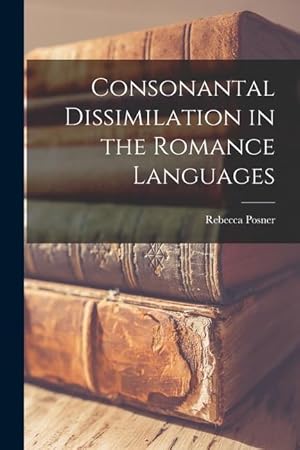 Bild des Verkufers fr Consonantal Dissimilation in the Romance Languages zum Verkauf von moluna