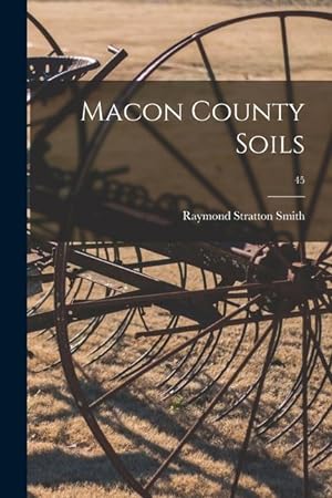 Bild des Verkufers fr Macon County Soils 45 zum Verkauf von moluna