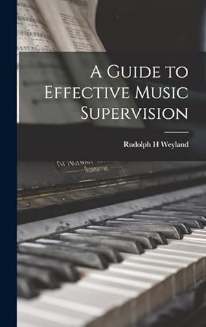 Seller image for A Guide to Effective Music Supervision for sale by moluna