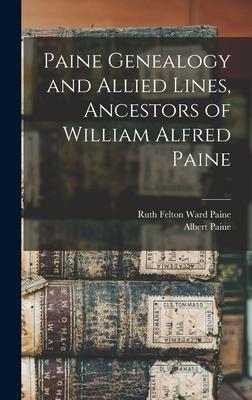 Bild des Verkufers fr Paine Genealogy and Allied Lines, Ancestors of William Alfred Paine zum Verkauf von moluna